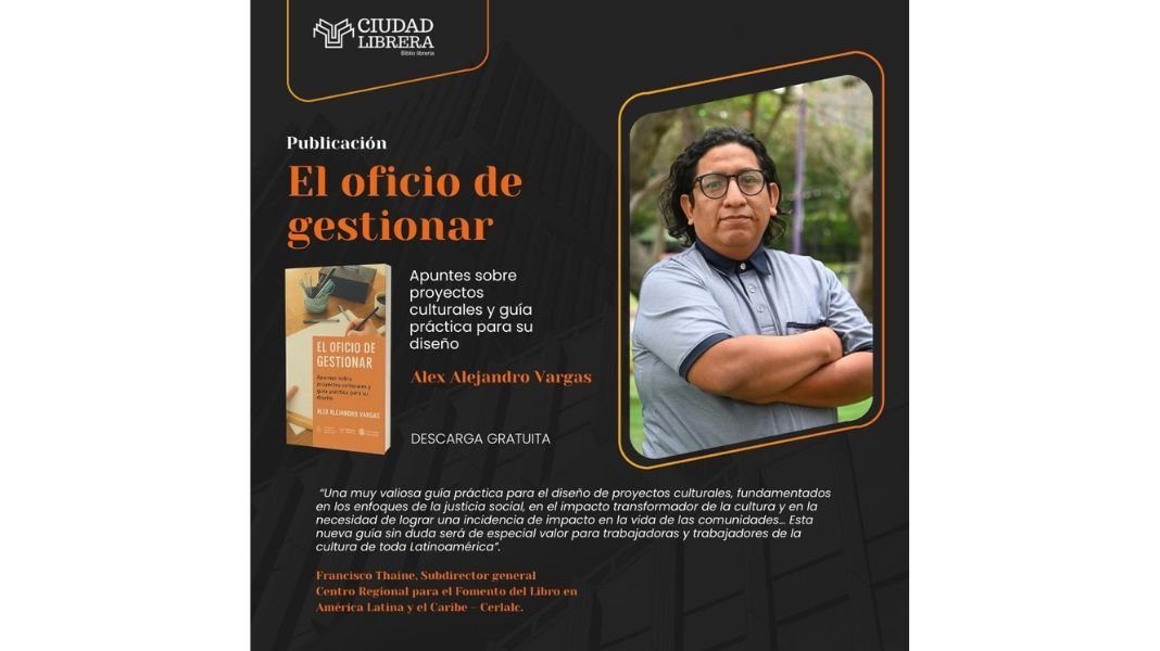 “El oficio de gestionar”: una publicación de libre descarga que fortalece la profesionalización de la gestión cultural en el Perú y América Latina