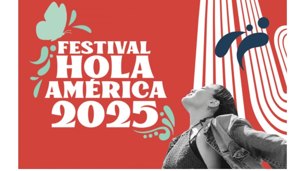 Ya viene el Festival Hola América 2025: Conoce la programación y cómo registrarte gratis