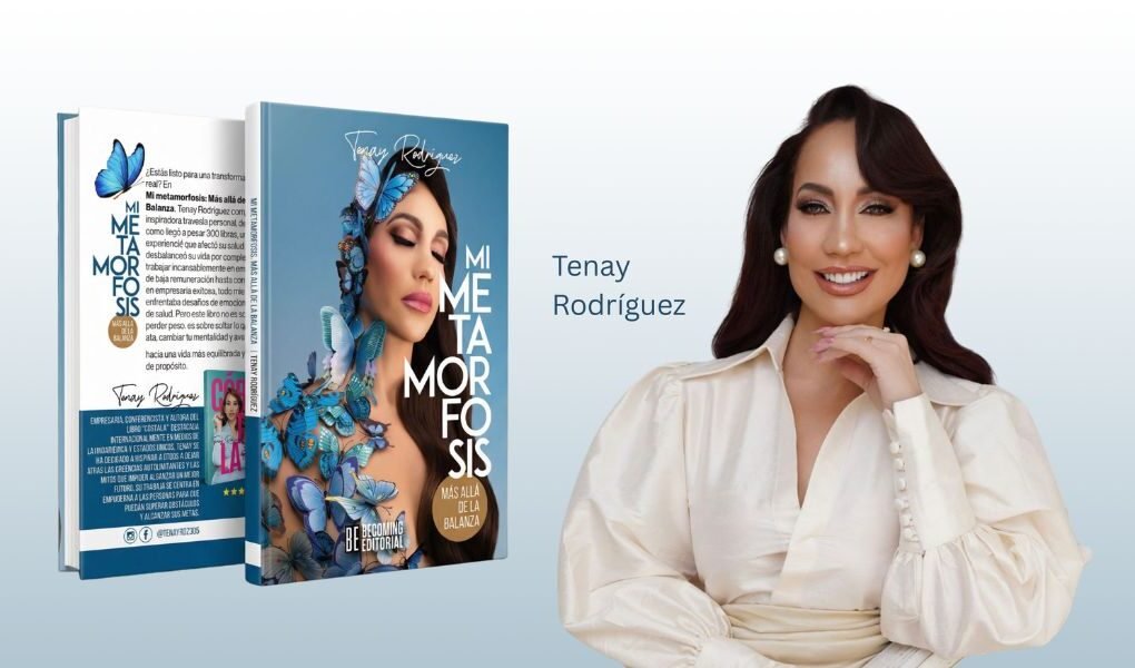 Tenay Rodríguez presenta su libro “Mi Metamorfosis: Más allá de la balanza”, una guía poderosa para transformar la vida desde adentro