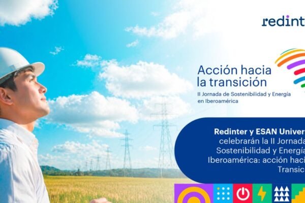 ESAN University y Redinter celebrarán la II Jornada de Sostenibilidad y Energía en Iberoamérica: acción hacia la Transición.