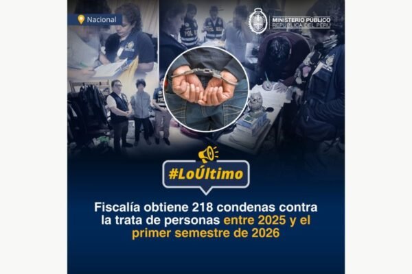 Ministerio Público obtiene 218 condenas en el último año y medio por delitos de trata de personas