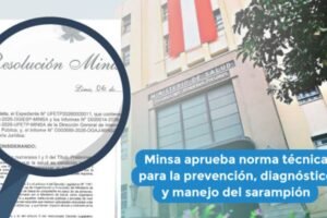 Minsa aprueba norma técnica para la prevención, diagnóstico y manejo del sarampión
